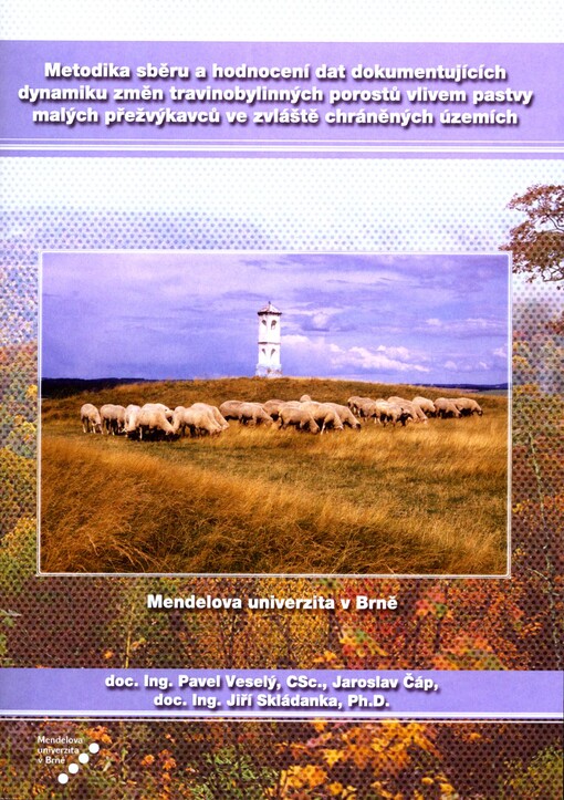 Metodika sběru a hodnocení dat dokumentujících dynamiku změn travinobylinných porostů vlivem pastvy malých přežvýkavců ve zvláště chráněných územích : [(metodická pomůcka pro zemědělskou praxi)]
