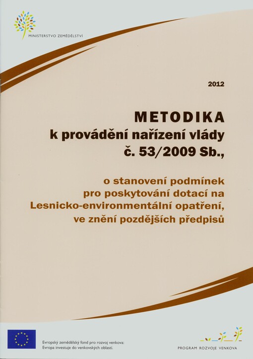 Metodika k provádění nařízení vlády č. 53/2009 Sb., o stanovení podmínek pro poskytování dotací na lesnicko-environmentální opatření, ve znění pozdějších předpisů