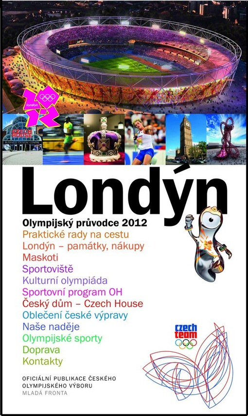 Londýn: olympijský průvodce 2012 : oficiální publikace Českého olympijského výboru