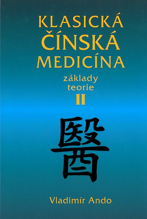 Klasická čínská medicína : základy teorie