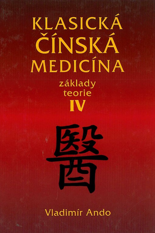 Klasická čínská medicína : základy teorie, sv. 4