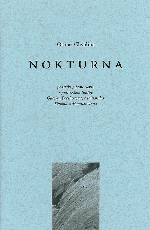 Nokturna : poetické pásmo veršů s podtextem hudby Glucka, Beethovena, Albinoniho, Fibicha a Mendelssohna