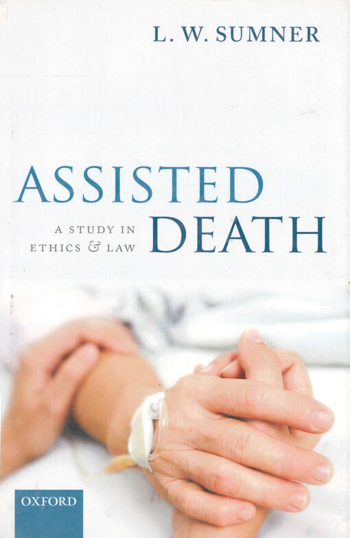 Assisted death : a study in ethics and law