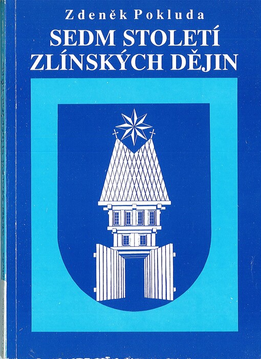 Sedm století zlínských dějin