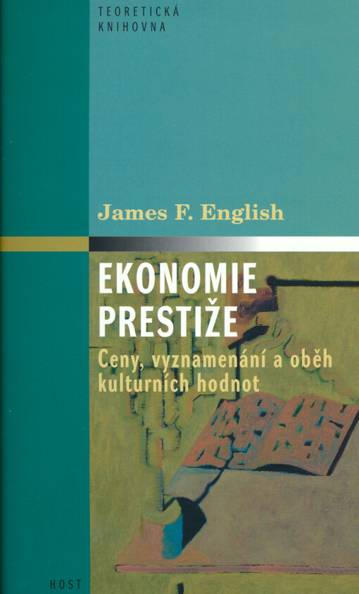 Ekonomie prestiže : ceny, vyznamenání a oběh kulturních hodnot