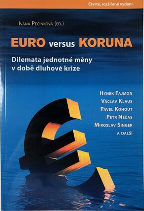 Euro versus koruna : dilemata jednotné měny v době dluhové krize