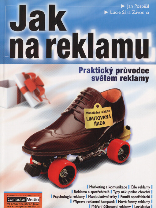 Jak na reklamu : praktický průvodce světem reklamy