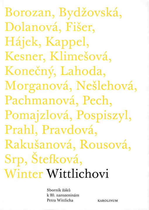 Wittlichovi : sborník žáků k 80. narozeninám Petra Wittlicha