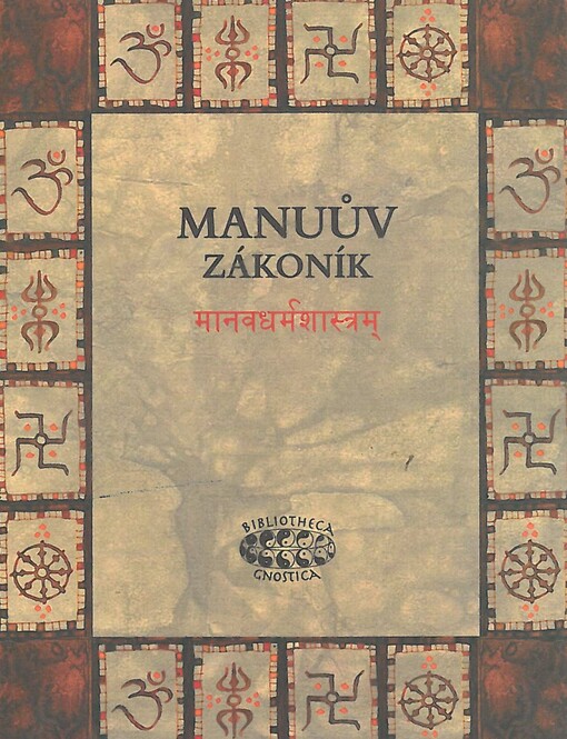Manuův zákoník = Mánavadharmašástram : staroindická učebnice práv a povinností člověka : bilingva