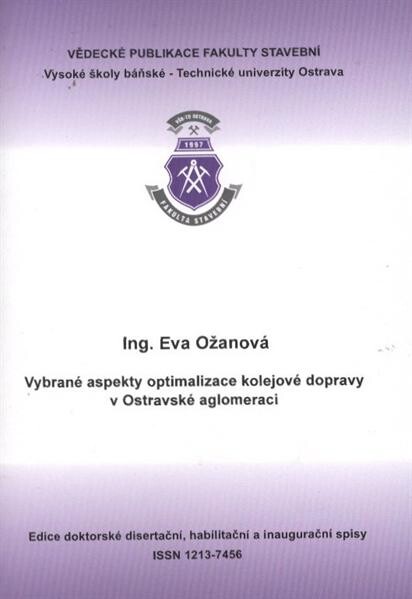 Vybrané aspekty optimalizace kolejové dopravy v Ostravské aglomeraci : autoreferát k disertační práci