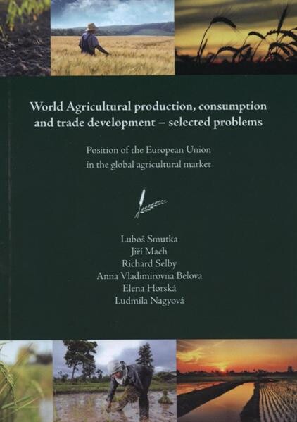 World agricultural production, consumption and trade development - selected problems :(position of the European Union in the global agricultural market)