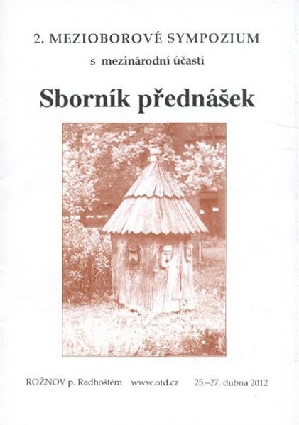 2. mezioborové sympozium s mezinárodní účastí : sborník přednášek : Rožnov pod Radhoštěm, 25.-27. dubna 2012