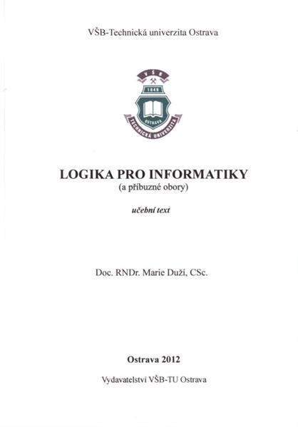 Logika pro informatiky (a příbuzné obory) : učební text