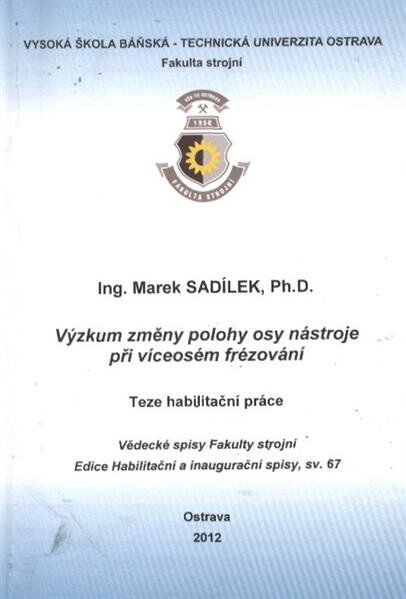 Výzkum změny polohy osy nástroje při víceosém frézování : téze habilitační práce