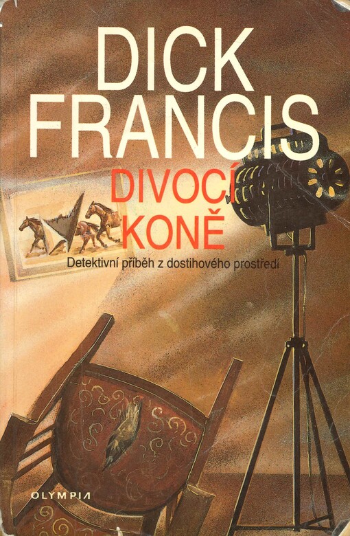 Divocí koně: detektivní příběh z dostihového prostředí, 1. vyd.