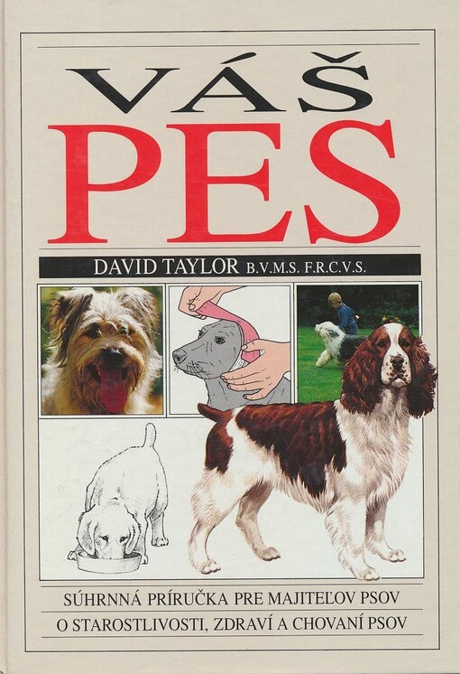 ![CDATA[Váš pes : Všestranný průvodce pro chovatele psů: péče o psy, o jejich zdraví a chování]]