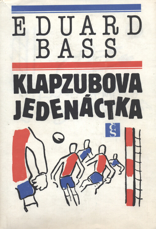 Klapzubova jedenáctka : povídka pro kluky malé i velké : četba pro žáky zákl. a stř. škol