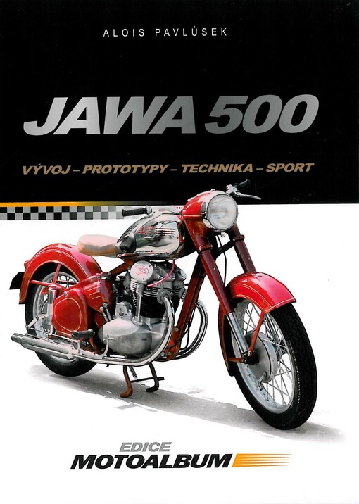 Jawa 500 : vývoj, prototypy, technika, sport