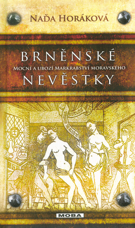 Brněnské nevěstky :mocní a ubozí Markrabství moravského, Vyd. 1.