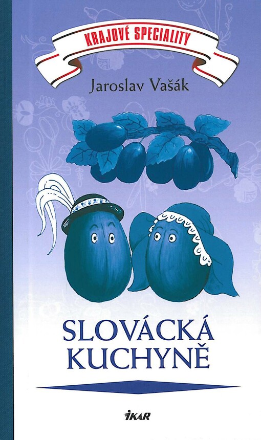 Slovácká kuchyně : krajové speciality