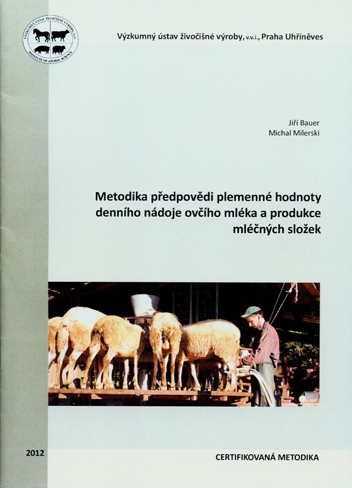 Metodika předpovědi plemenné hodnoty denního nádoje ovčího mléka a produkce mléčných složek : certifikovaná metodika