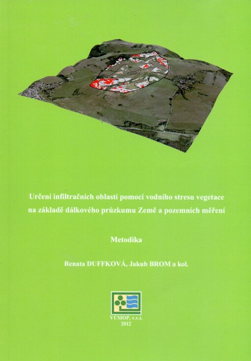 Určení infiltračních oblastí pomocí vodního stresu vegetace na základě dálkového průzkumu Země a pozemních měření : metodika