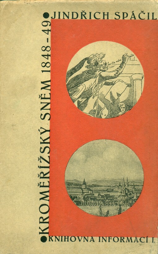 Kroměřížský sněm 1848-1849 :kronika prvního ústavodárného shromáždění rakouských národů