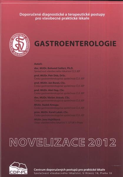 Gastroenterologie : doporučené diagnostické a terapeutické postupy pro všeobecné praktické lékaře 2012 : [novelizace 2012]