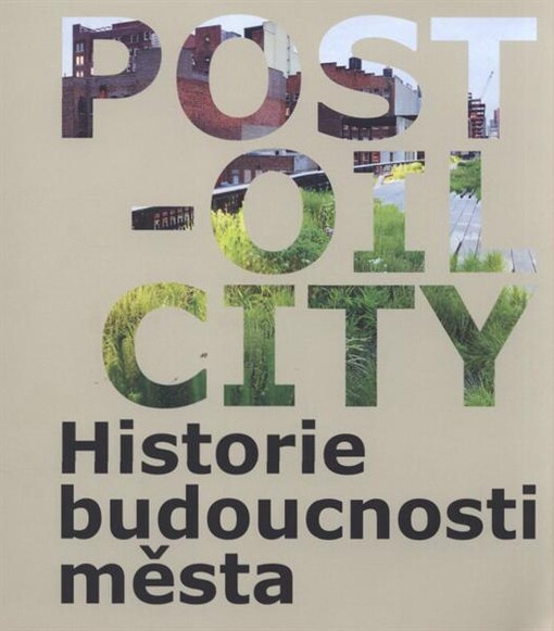 Post-Oil City :historie budoucnosti města, Vyd. 1.