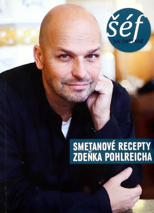 Šéf na smetaně : smetanové recepty Zdeňka Pohlreicha