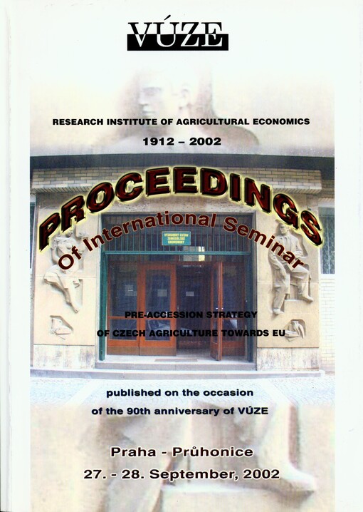 Pre-accession strategy of Czech agriculture towards EU : proceedings of international seminar, Praha-Průhonice, 27-28 September, 2002