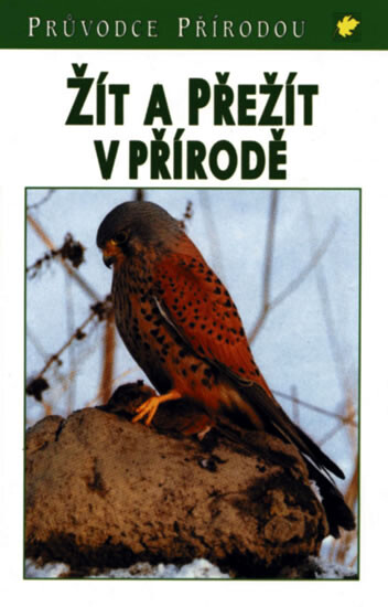 Žít a přežít v přírode [sic] : ekologické souvislosti