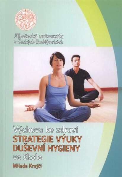 Strategie výuky duševní hygieny : výchova ke zdraví ve škole