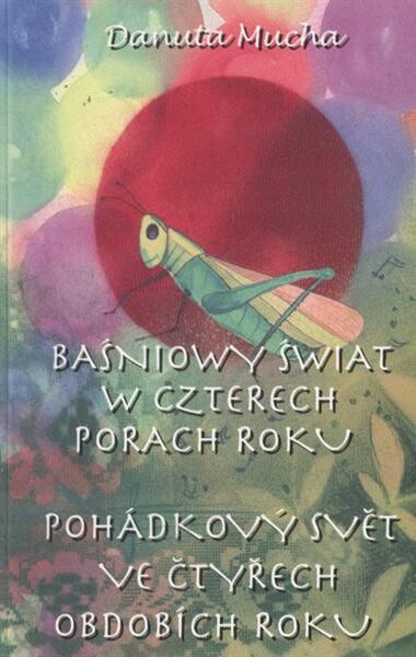Baśniowy świat w czterech porach roku =Pohádkový svět ve čtyřech obdobích roku