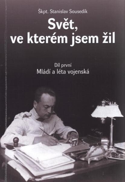 Svět, ve kterém jsem žil.Díl první,Mládí a léta vojenská