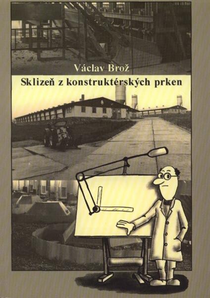 Sklizeň z konstruktérských prken :devět technických povídek získaných ze vzpomínek na konstruktérské, projektantské, kantorské a jiné technické práce v prostředí s komunistickým stínem : k tomu desátá turistická, potvrzující, že stín komunistického myšlení a ovlivňování byl ve všem