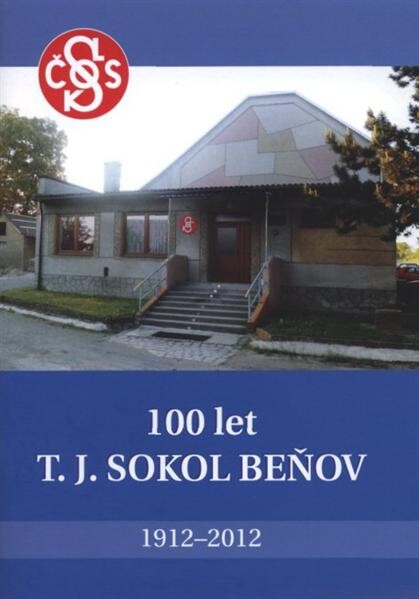 100 let T.J. Sokol Beňov : 1912-2012