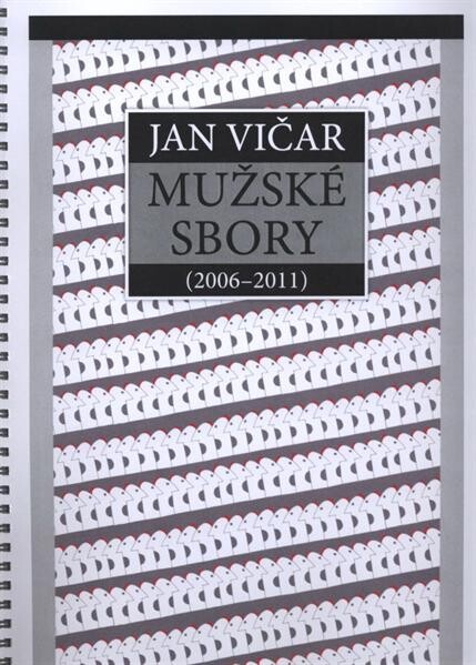 Mužské sbory Male choruses : (2006-2011)