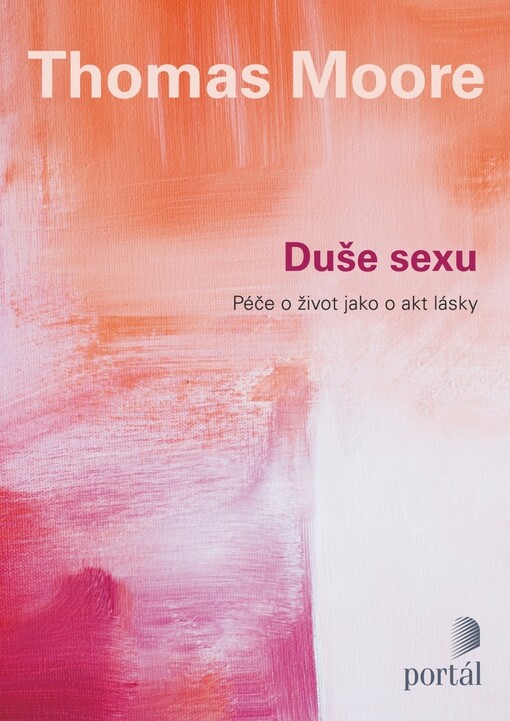 Duše sexu : péče o život jako akt lásky