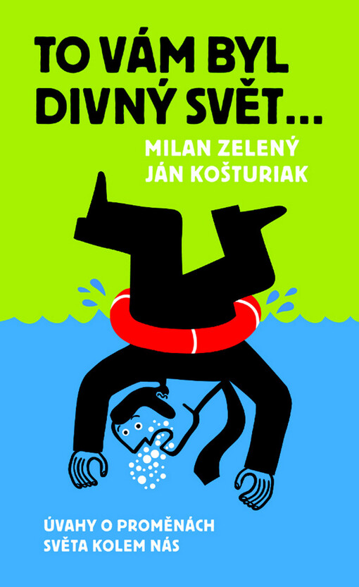 To vám byl divný svět-- : úvahy o proměnách světa kolem nás