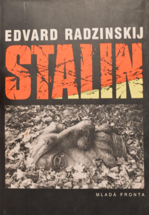 Stalin: zevrubný životopis založený na nových dokumentech z ruských tajných archivů