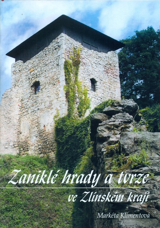 Zaniklé hrady a tvrze ve Zlínském kraji