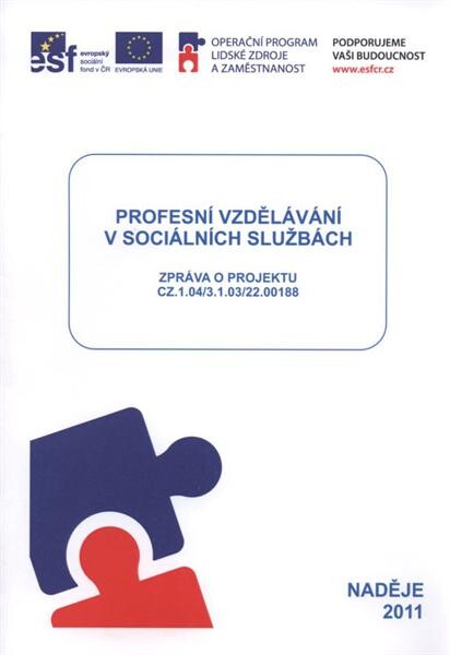 Profesní vzdělávání v sociálních službách :zpráva o projektu ...