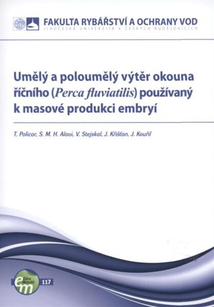 Umělý a poloumělý výtěr okouna říčního (Perca fluviatilis) používaný k masové produkci embryí