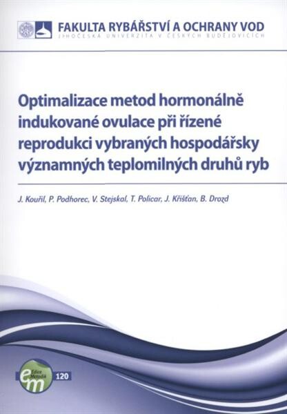 Optimalizace metod hormonálně indukované ovulace při řízené reprodukci vybraných hospodářsky významných teplomilných druhů ryb