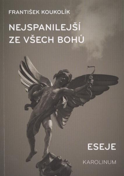 Nejspanilejší ze všech bohů :eseje