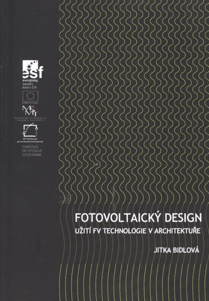 Fotovoltaický design :užití FV technologie v architektuře