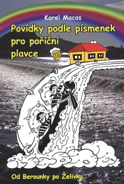 Povídky podle písmenek pro poříční plavce :od Berounky po Želivku--