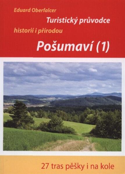Turistický průvodce Pošumaví.(1),Strakonicko, Volyňsko, Česticko, Vacovsko, Vimpersko, Sušicko