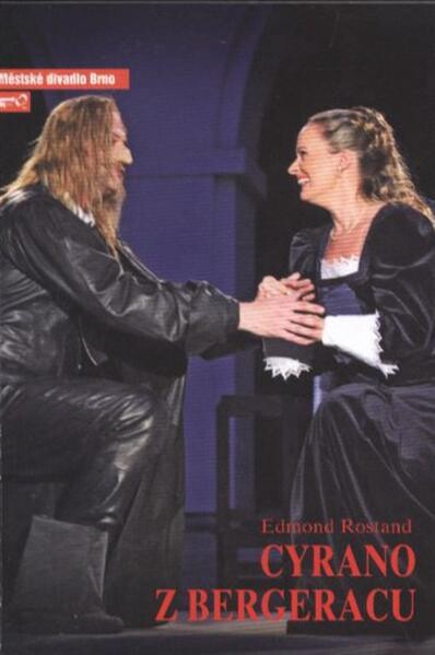 Edmond Rostand, Cyrano z Bergeracu :heroická komedie o dvou dílech : obnovená premiéra 30. června 2010 v prostorách Biskupského dvora